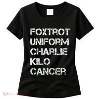 Foxtrot Uniform Charlie Kilo Fuck Lung Cancer Women's T-Shirt thumb 0