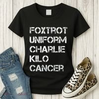 Foxtrot Uniform Charlie Kilo Fuck Lung Cancer Women's T-Shirt thumb 3