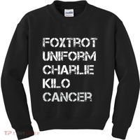 Foxtrot Uniform Charlie Kilo Fuck Lung Cancer Kids Sweatshirt thumb 0