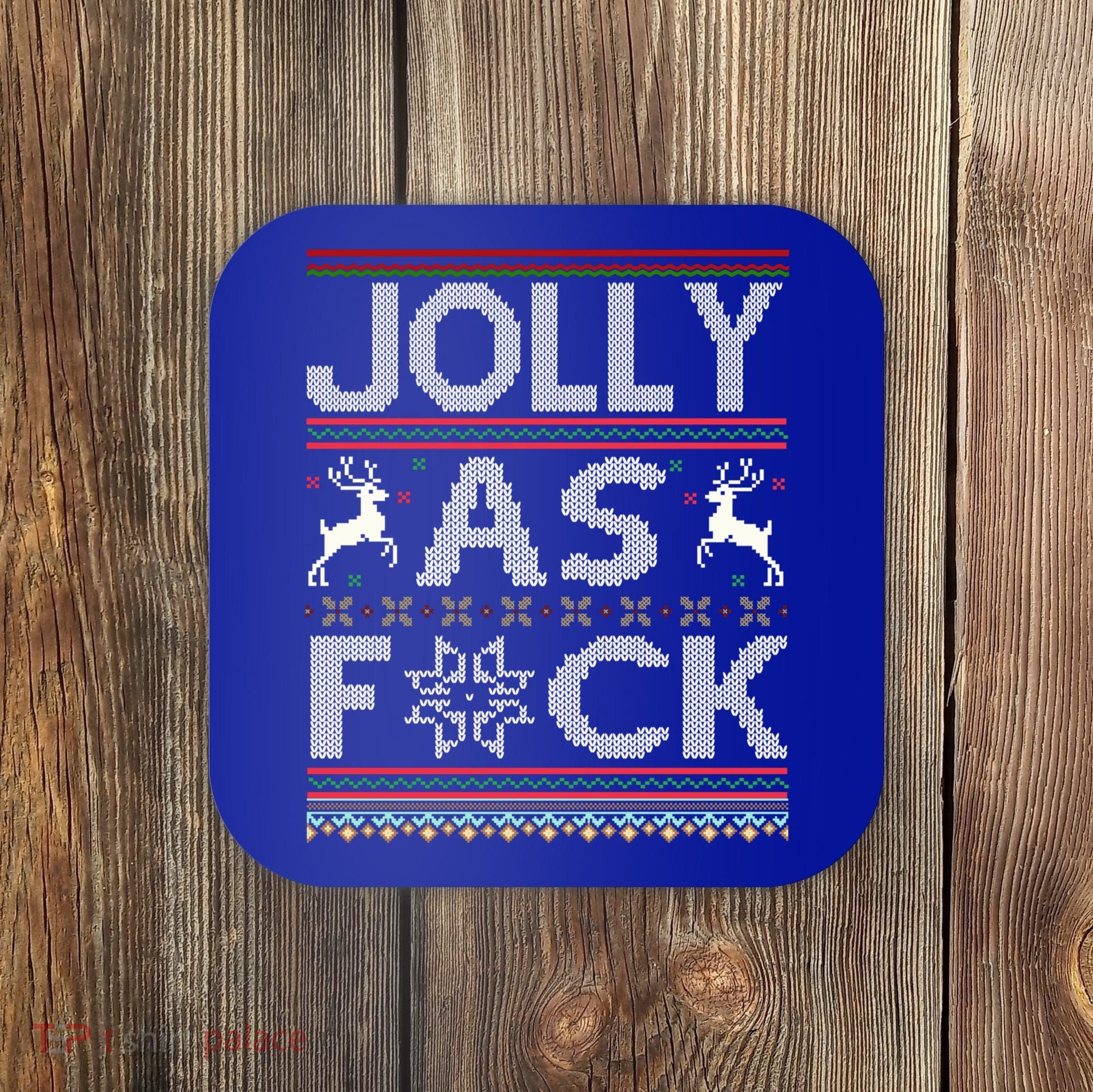 Funny Ugly Christmas Jolly As F Ck Xmas Party Gift Coaster