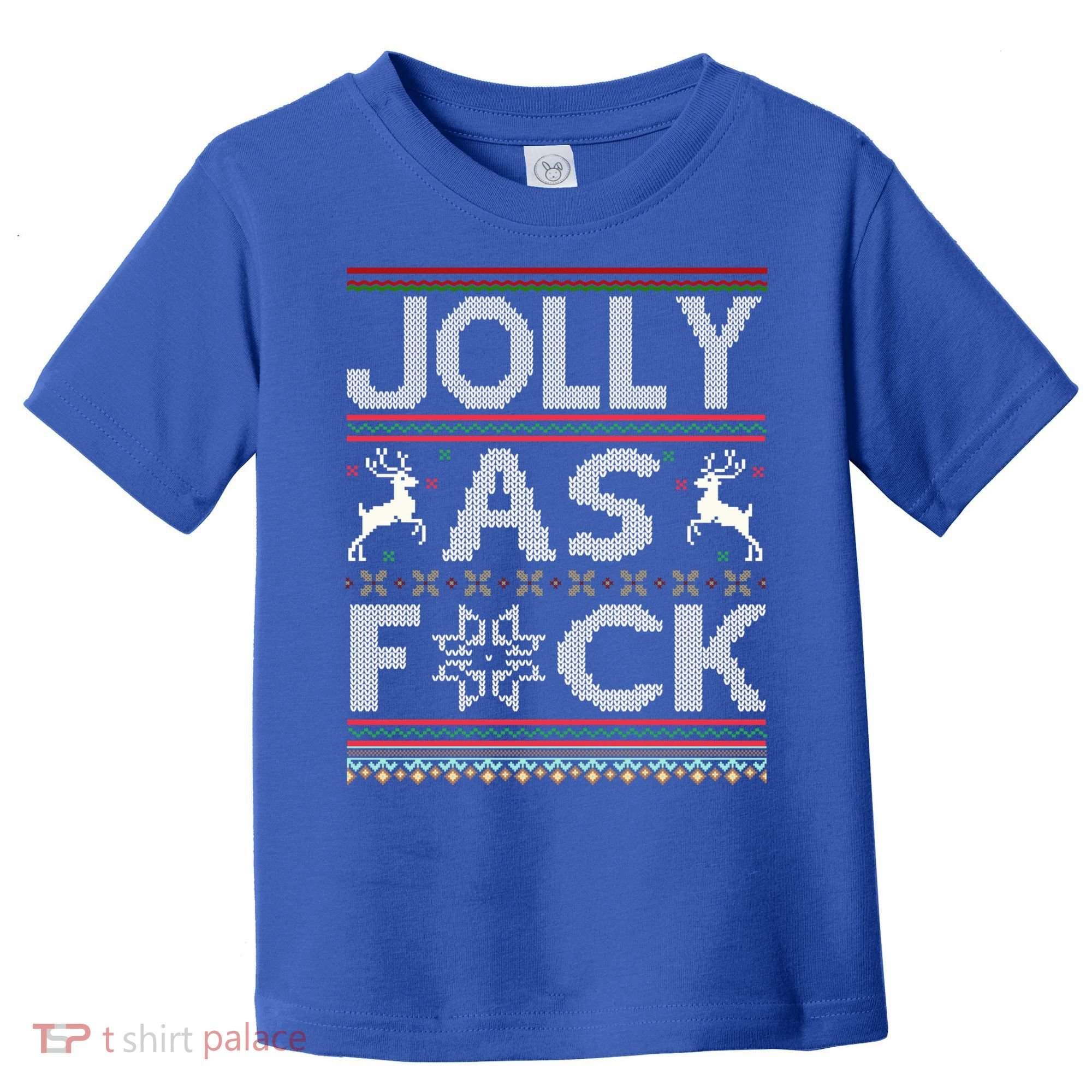 Funny Ugly Christmas Jolly As F Ck Xmas Party Gift Toddler T-Shirt