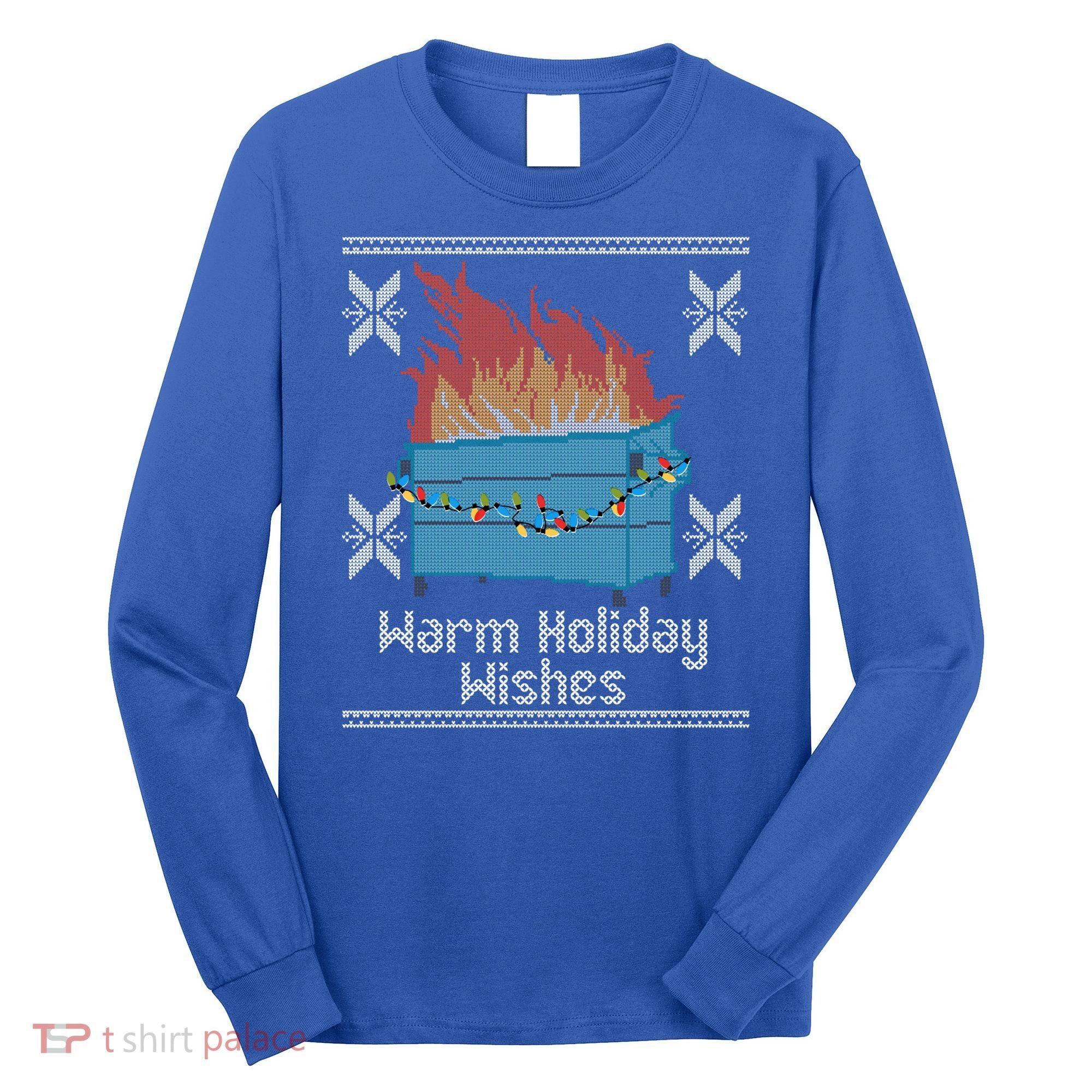 Funny Ugly Christmas Warm Holiday Wishes Dumpster Fire Gift Long Sleeve Shirt