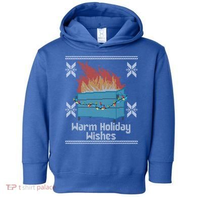 Funny Ugly Christmas Warm Holiday Wishes Dumpster Fire Gift Toddler Hoodie