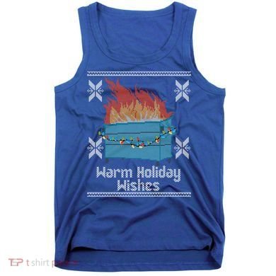 Funny Ugly Christmas Warm Holiday Wishes Dumpster Fire Gift Tank Top
