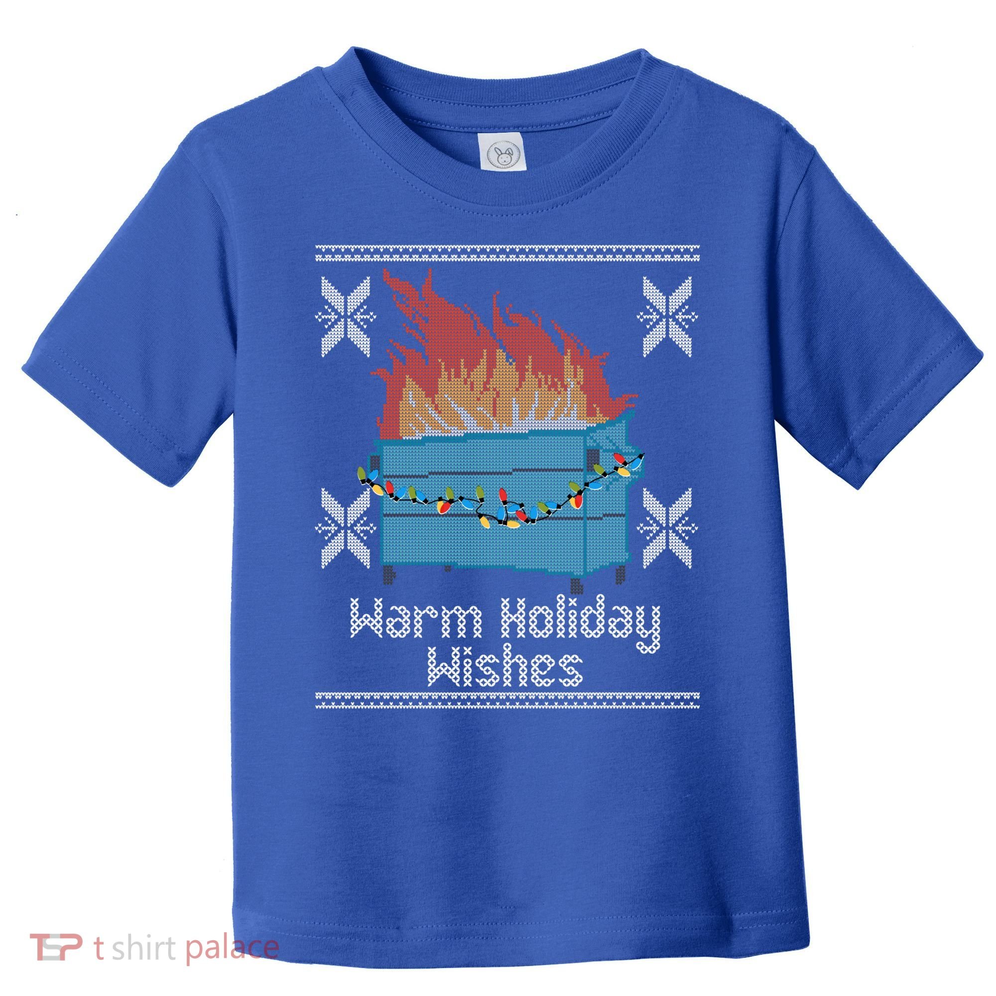 Funny Ugly Christmas Warm Holiday Wishes Dumpster Fire Gift Toddler T-Shirt