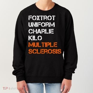 Foxtrot Uniform Charlie Kilo Fuck Multiple Sclerosis Cute Gift Women's Sweatshirt