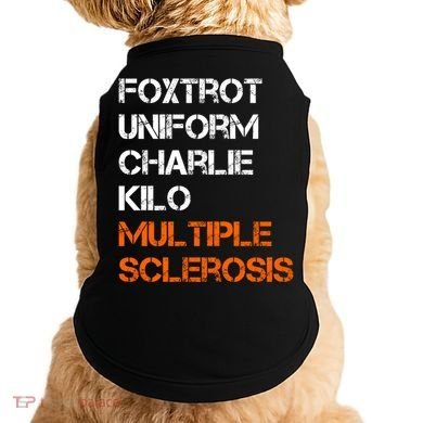 Foxtrot Uniform Charlie Kilo Fuck Multiple Sclerosis Cute Gift Doggie Tank