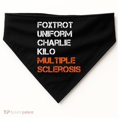 Foxtrot Uniform Charlie Kilo Fuck Multiple Sclerosis Cute Gift USA-Made Doggie Bandana