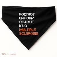 Foxtrot Uniform Charlie Kilo Fuck Multiple Sclerosis Cute Gift USA-Made Doggie Bandana thumb 0