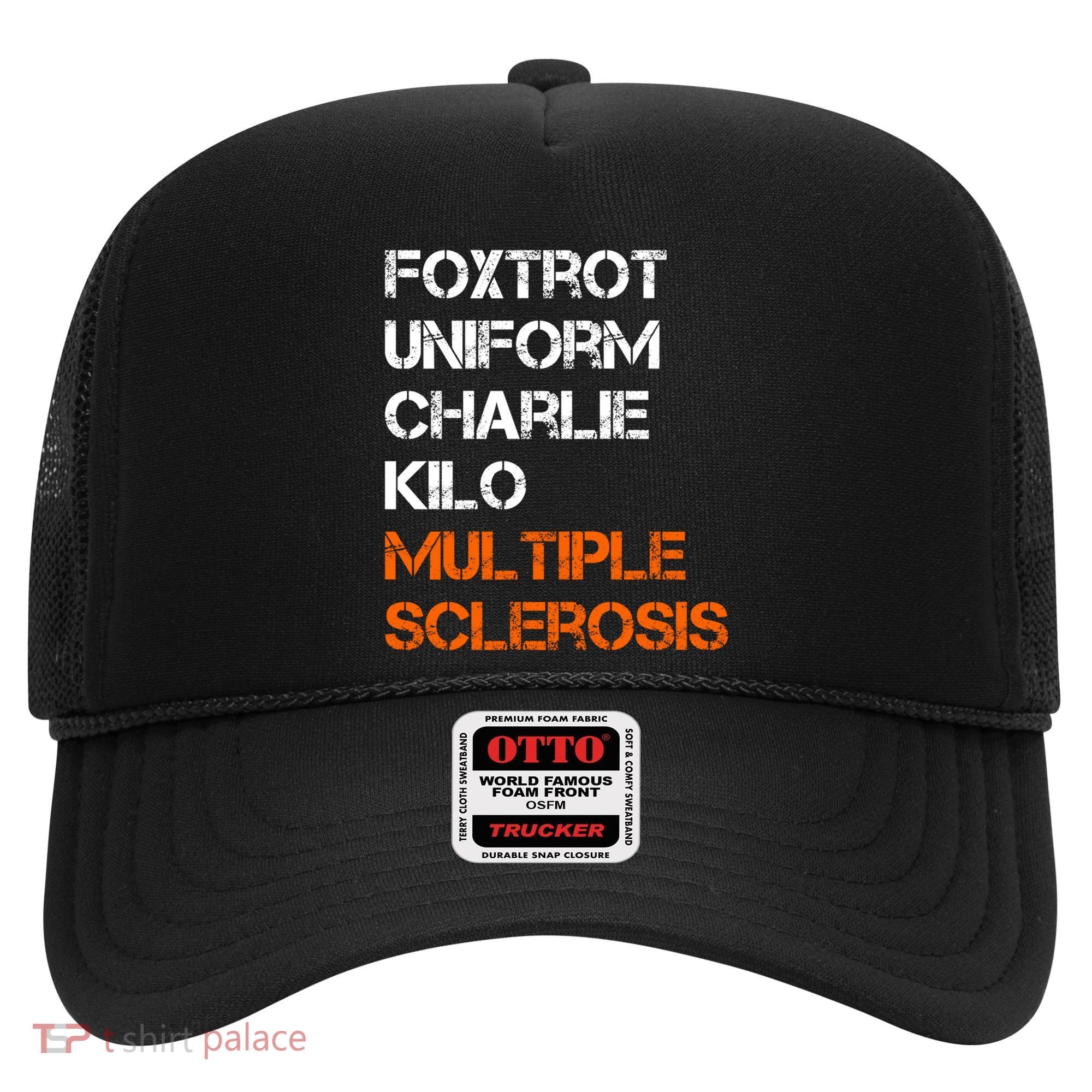 Foxtrot Uniform Charlie Kilo Fuck Multiple Sclerosis Cute Gift Hat