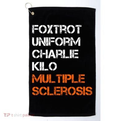 Foxtrot Uniform Charlie Kilo Fuck Multiple Sclerosis Cute Gift Golf Towel