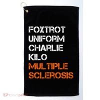 Foxtrot Uniform Charlie Kilo Fuck Multiple Sclerosis Cute Gift Golf Towel thumb 0