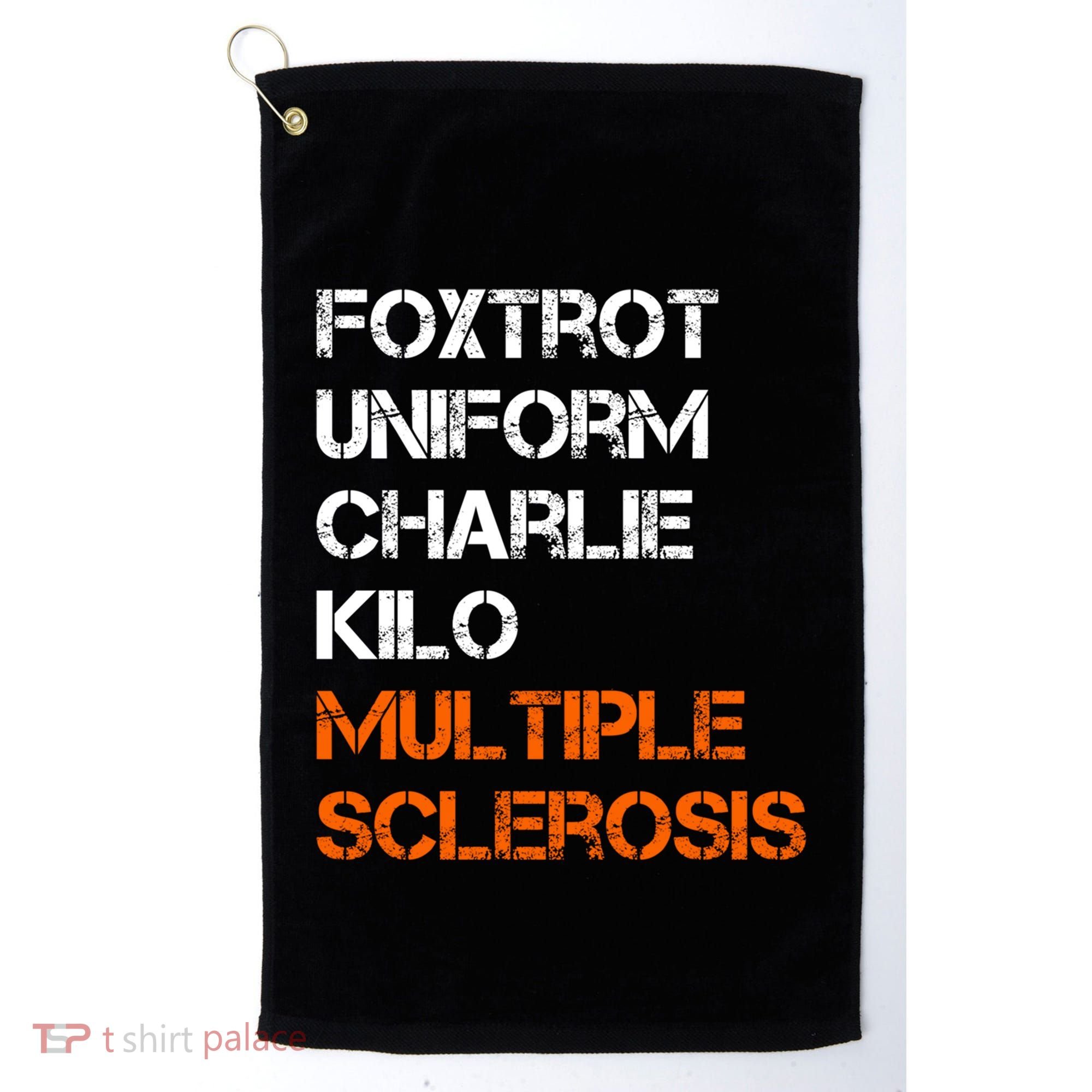 Foxtrot Uniform Charlie Kilo Fuck Multiple Sclerosis Cute Gift Golf Towel