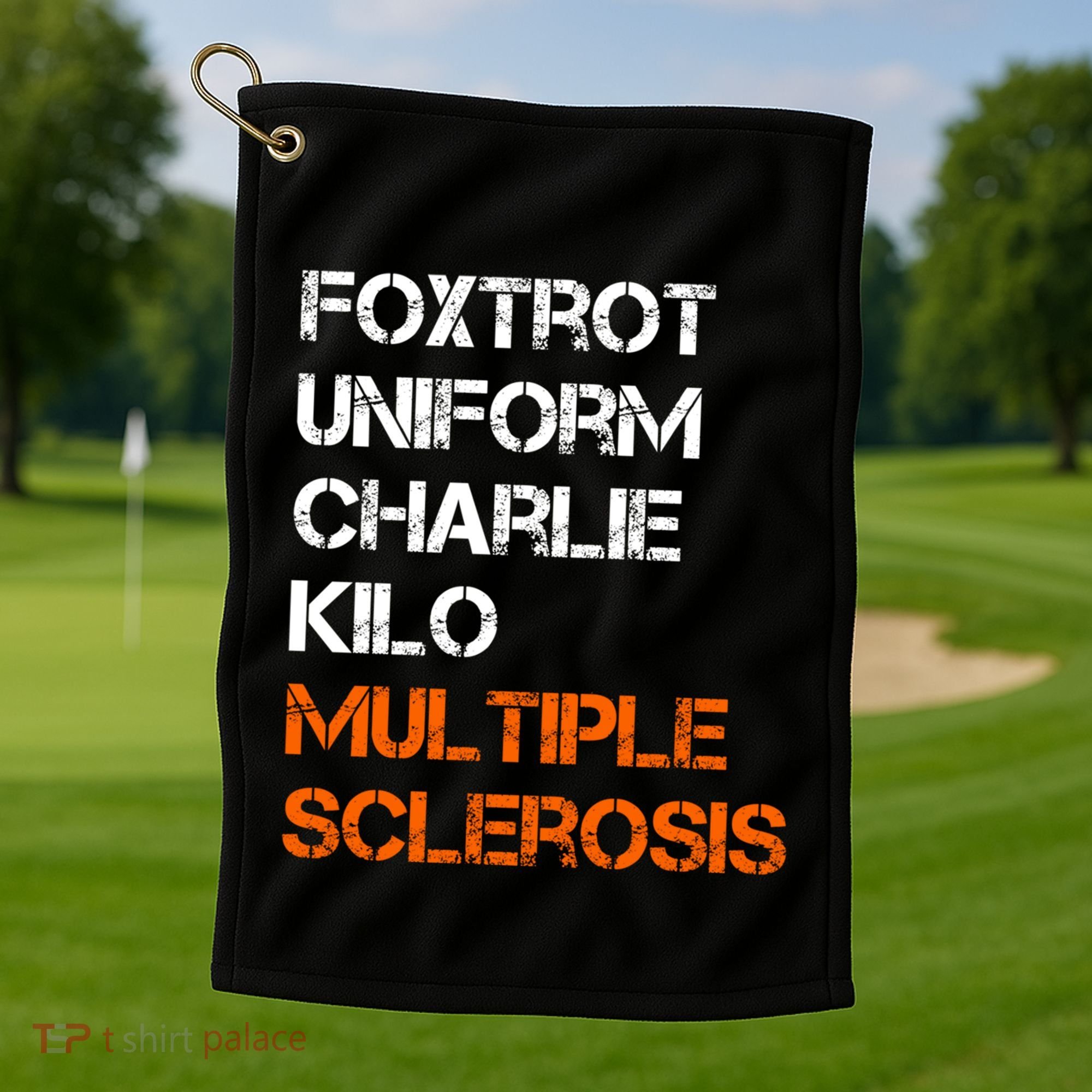 Foxtrot Uniform Charlie Kilo Fuck Multiple Sclerosis Cute Gift Golf Towel