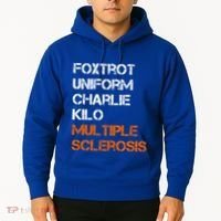 Foxtrot Uniform Charlie Kilo Fuck Multiple Sclerosis Cute Gift Hoodie thumb 2