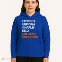 Foxtrot Uniform Charlie Kilo Fuck Multiple Sclerosis Cute Gift Hoodie thumb 5