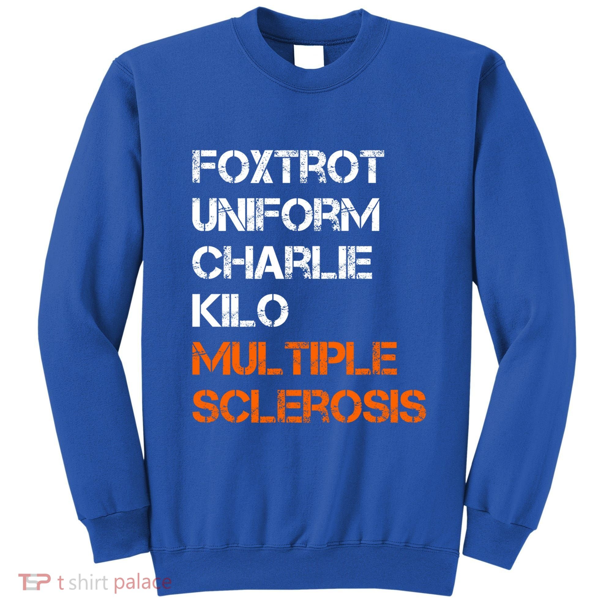 Foxtrot Uniform Charlie Kilo Fuck Multiple Sclerosis Cute Gift Sweatshirt