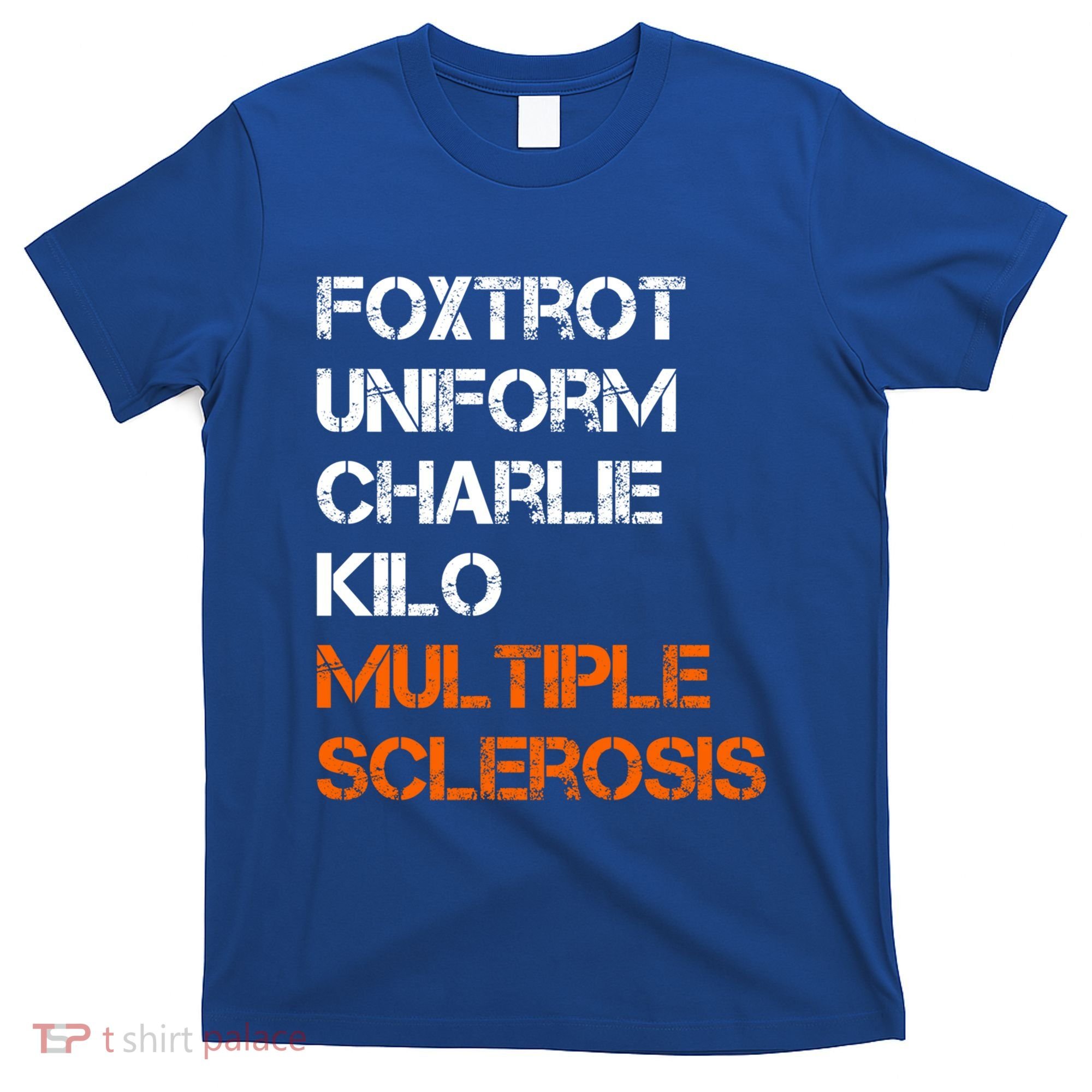 Foxtrot Uniform Charlie Kilo Fuck Multiple Sclerosis Cute Gift T-Shirt