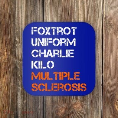 Foxtrot Uniform Charlie Kilo Fuck Multiple Sclerosis Cute Gift Coaster