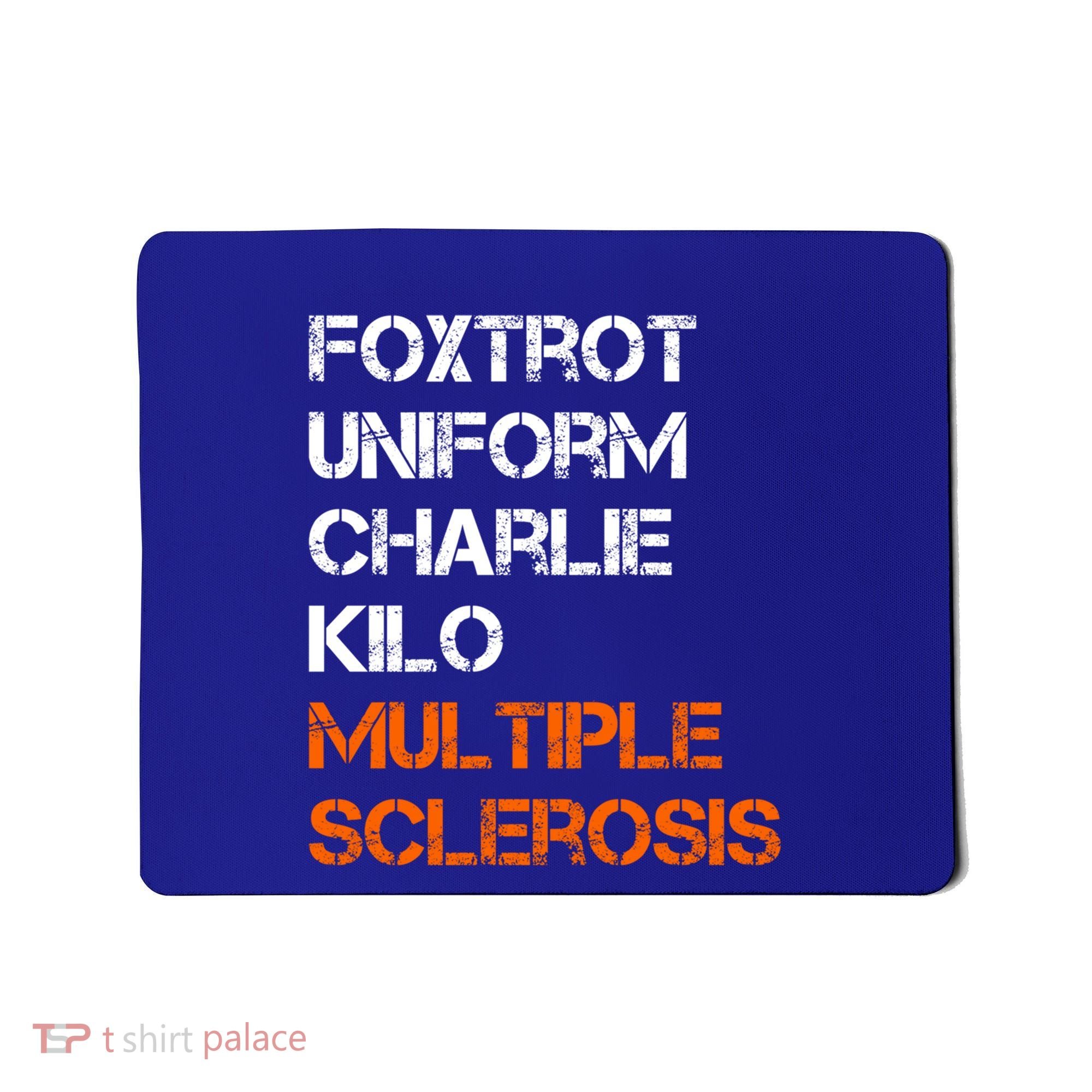 Foxtrot Uniform Charlie Kilo Fuck Multiple Sclerosis Cute Gift Mousepad