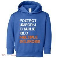 Foxtrot Uniform Charlie Kilo Fuck Multiple Sclerosis Cute Gift Toddler Hoodie thumb 0