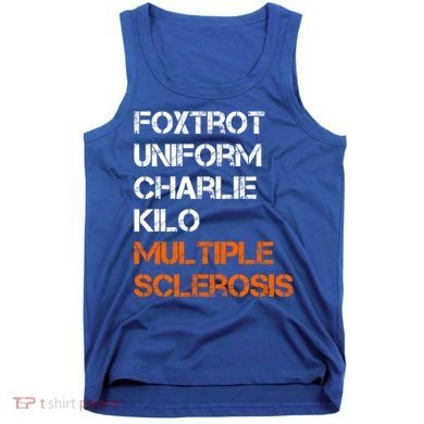 Foxtrot Uniform Charlie Kilo Fuck Multiple Sclerosis Cute Gift Tank Top