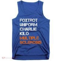 Foxtrot Uniform Charlie Kilo Fuck Multiple Sclerosis Cute Gift Tank Top thumb 0