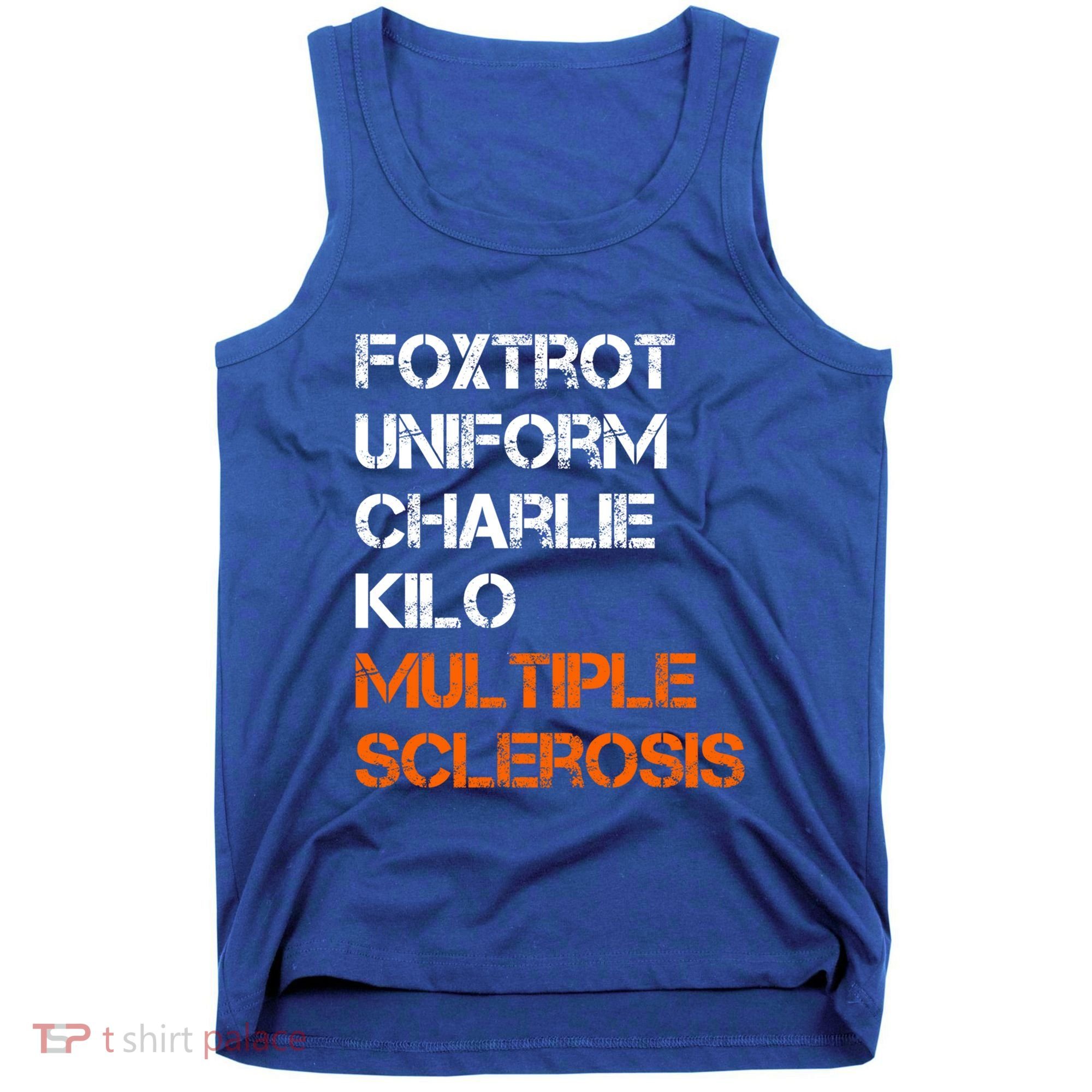 Foxtrot Uniform Charlie Kilo Fuck Multiple Sclerosis Cute Gift Tank Top