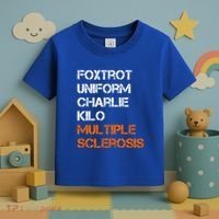 Foxtrot Uniform Charlie Kilo Fuck Multiple Sclerosis Cute Gift Toddler T-Shirt thumb 3