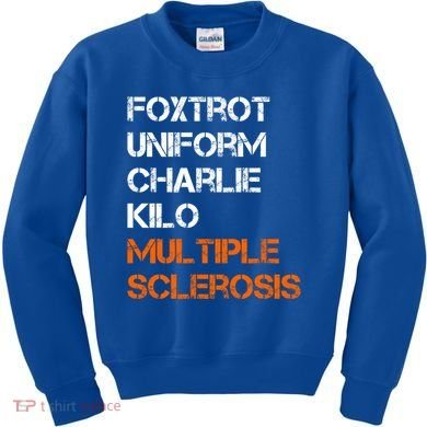 Foxtrot Uniform Charlie Kilo Fuck Multiple Sclerosis Cute Gift Kids Sweatshirt