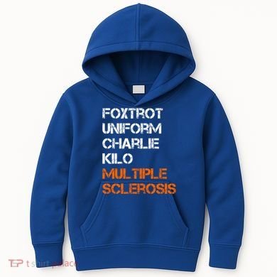 Foxtrot Uniform Charlie Kilo Fuck Multiple Sclerosis Cute Gift Kids Hoodie