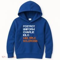 Foxtrot Uniform Charlie Kilo Fuck Multiple Sclerosis Cute Gift Kids Hoodie thumb 0