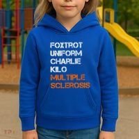 Foxtrot Uniform Charlie Kilo Fuck Multiple Sclerosis Cute Gift Kids Hoodie thumb 3