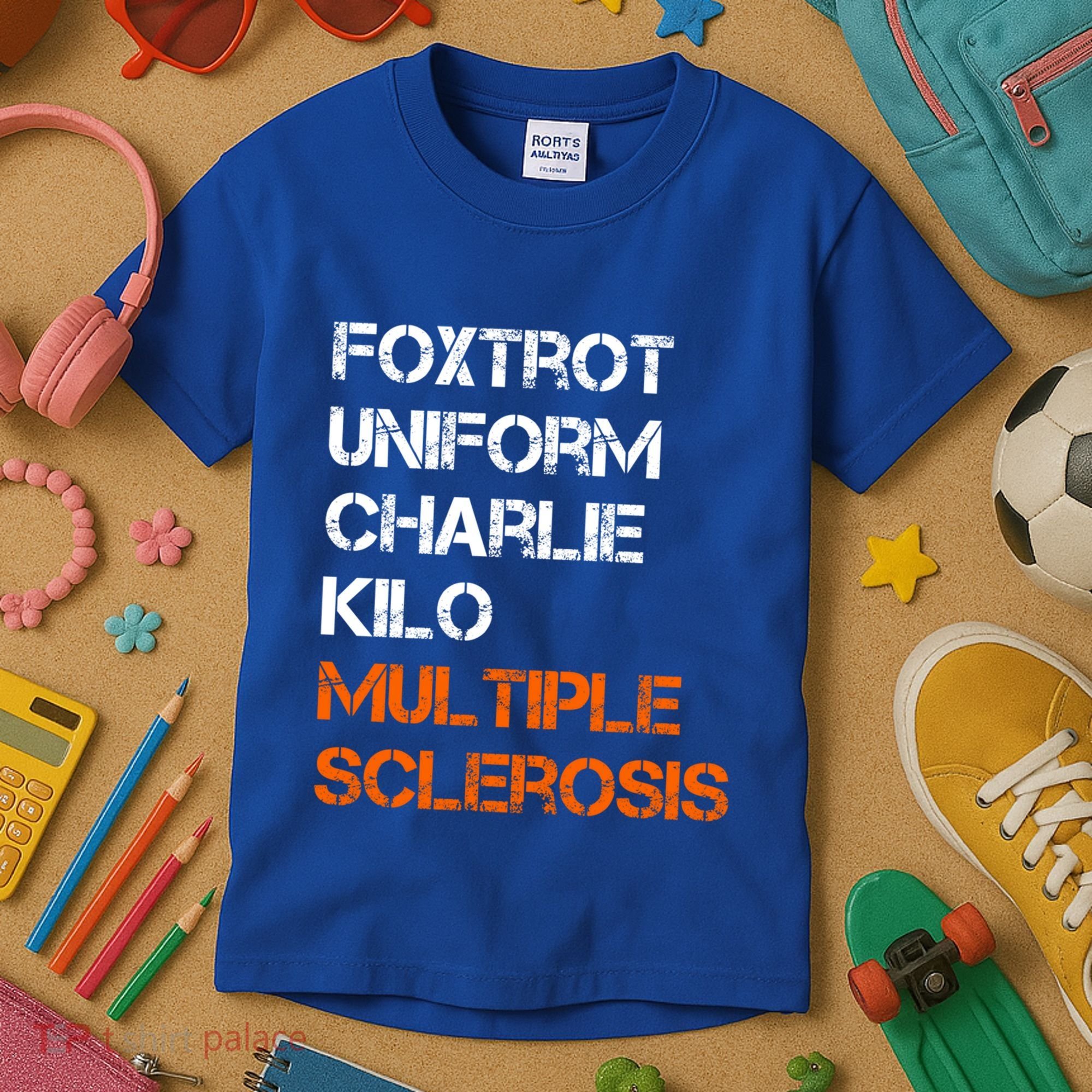 Foxtrot Uniform Charlie Kilo Fuck Multiple Sclerosis Cute Gift Kids T-Shirt