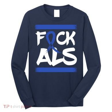 F*uck ALS Long Sleeve Shirt