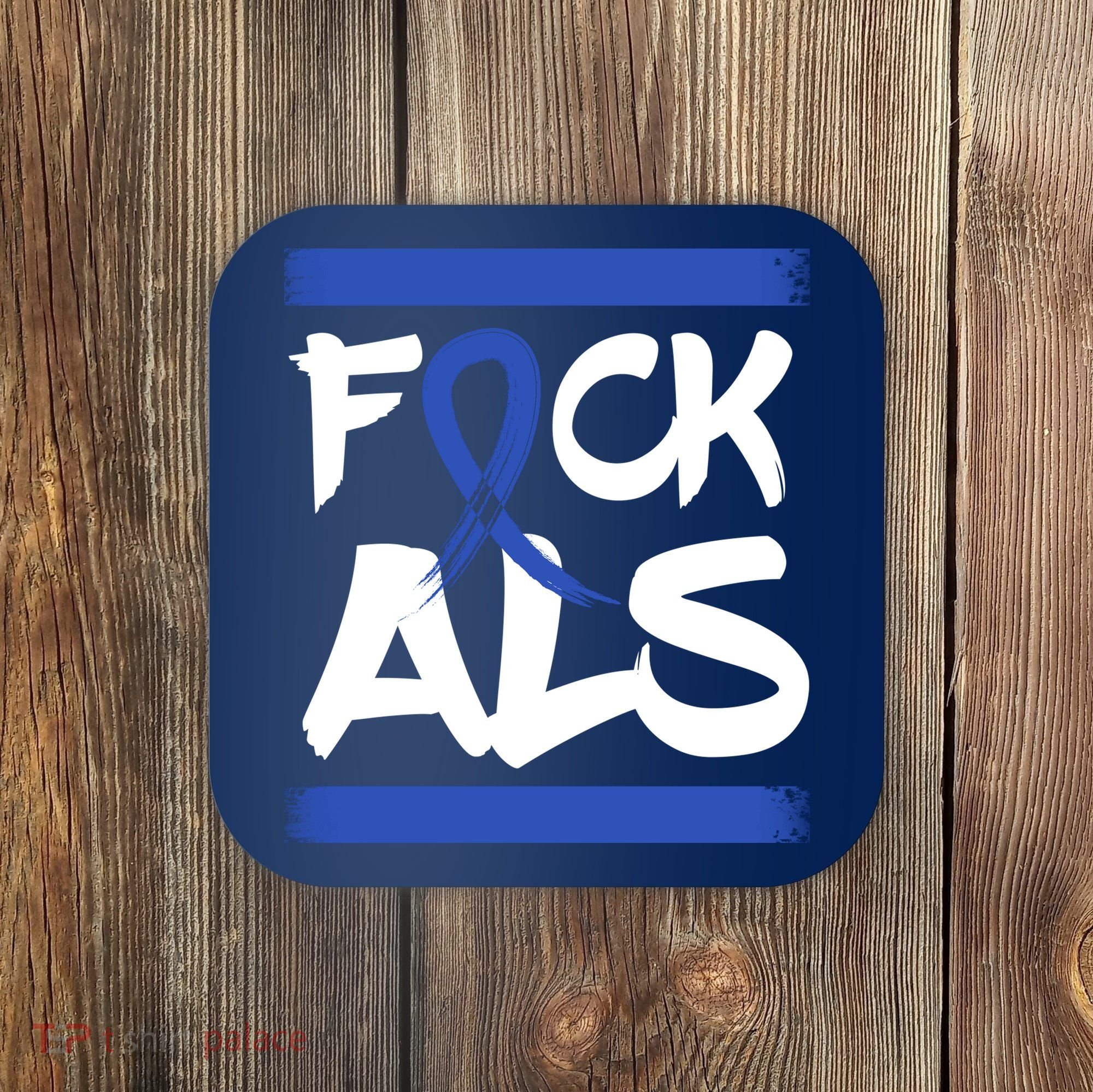 F*uck ALS Coaster