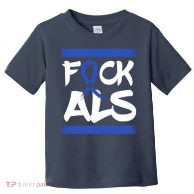 F*uck ALS Toddler T-Shirt