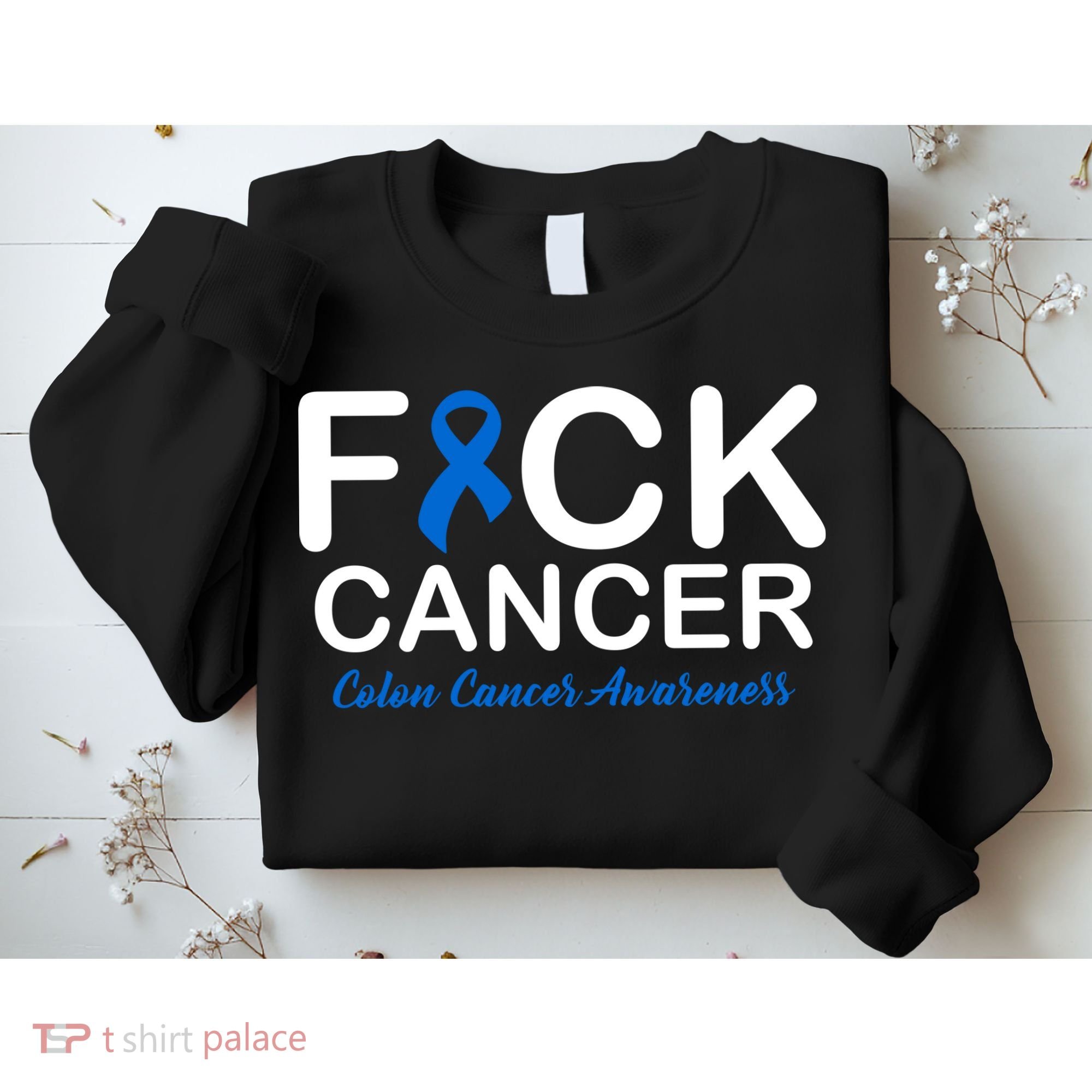 Fuck Cancer Colon Cancer Awareness Sweatshirt