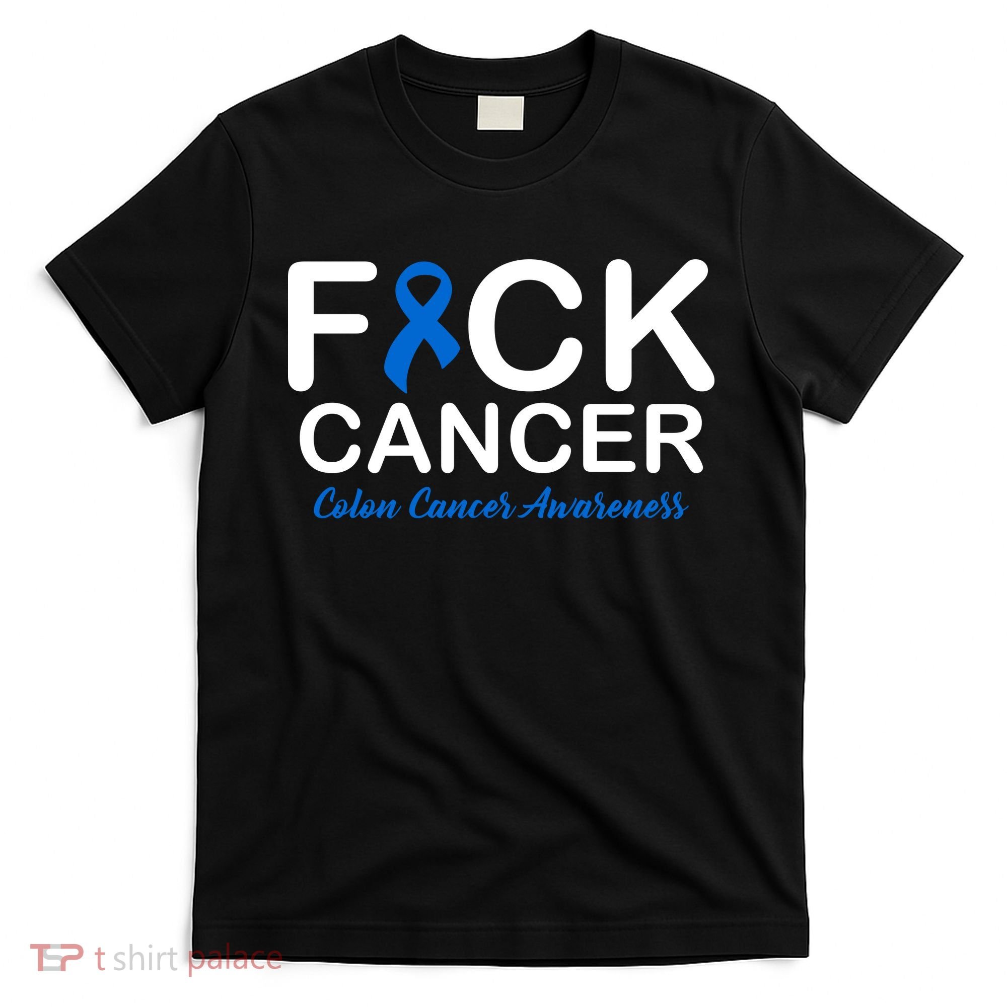 Fuck Cancer Colon Cancer Awareness T-Shirt