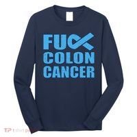 Fuck Colon Cancer Long Sleeve Shirt thumb 0
