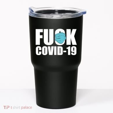 Fuck COVID-19 Tumbler