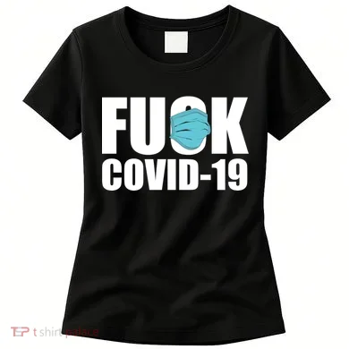 Fuck COVID-19 Women's T-Shirt