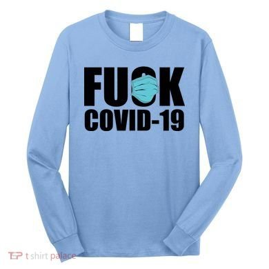 Fuck COVID-19 Long Sleeve Shirt