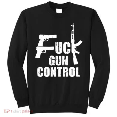 Fuck Gun Control Sweatshirt