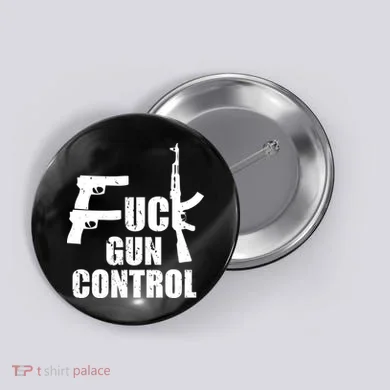 Fuck Gun Control Button