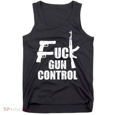 Fuck Gun Control Tank Top