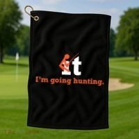 Fuck It I'm Going Hunting Golf Towel thumb 1