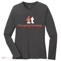 Fuck It I'm Going Hunting Women's Long Sleeve Shirt thumb 0
