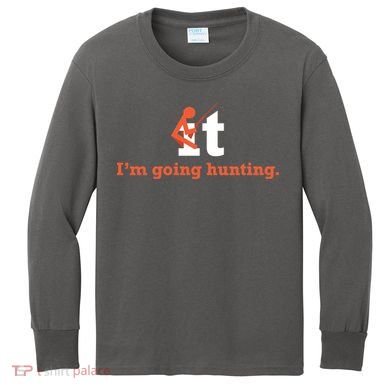 Fuck It I'm Going Hunting Kids Long Sleeve Shirt