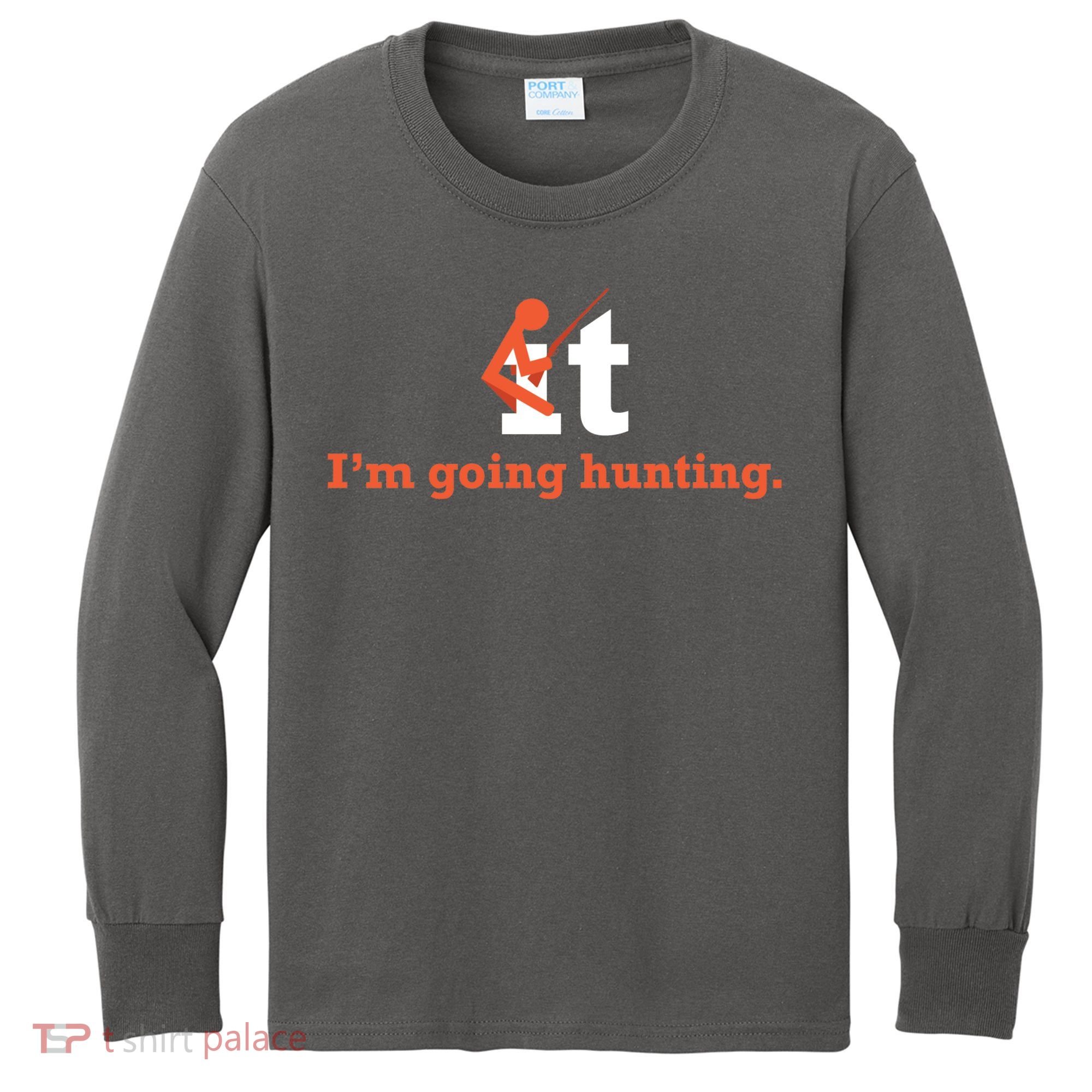 Fuck It I'm Going Hunting Kids Long Sleeve Shirt
